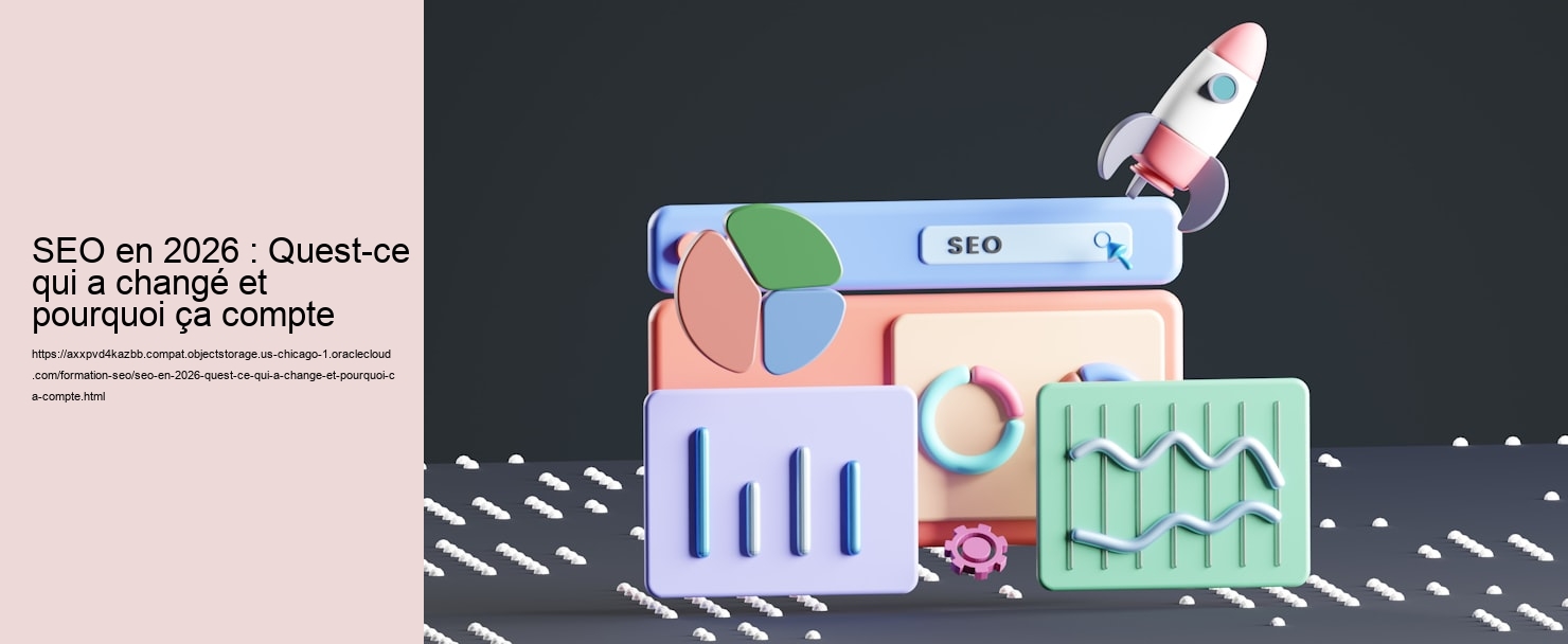 SEO en 2026 : Quest-ce qui a changé et pourquoi ça compte